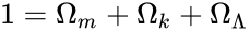 {displaystyle 1=Omega _{m}+Omega _{k}+Omega _{Lambda }}